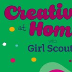 Creativity at Home with Girl Scouts