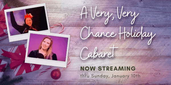 Gallery 1 - A Very, Very Chance Holiday Cabaret
