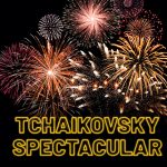 Pacific Symphony + Tchaikovsky + Fireworks