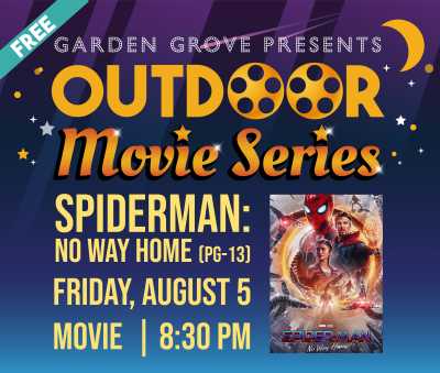 Free Garden Grove Outdoor Movie Series - Spiderman No Way Home