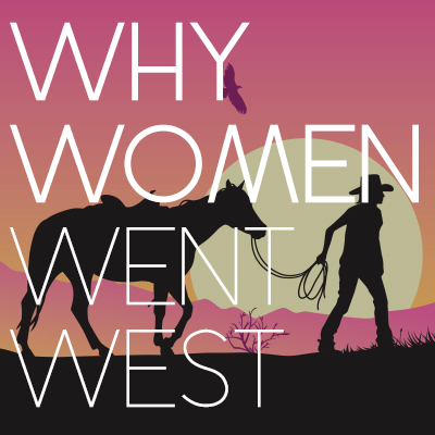 Why Women Went West