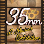 35MM:  A Musical Exhibition
