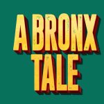 A Bronx Tale:  The Musical