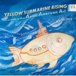 Yellow Submarine Rising, Asian American Art at OCCCA