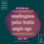 An Evening with: Mashugana, Palm Trails, and Angie Ngo