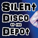 Silent Disco at the Depot