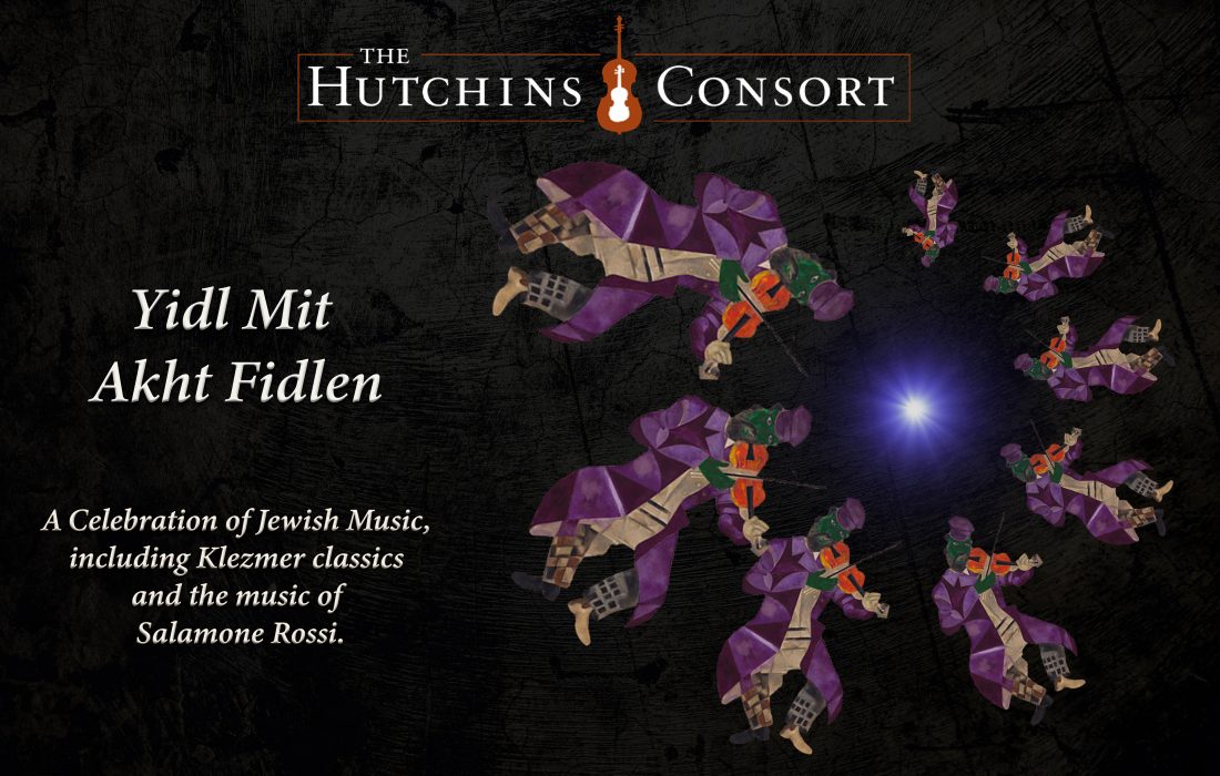 Hutchins Consort presents Yidl Mit Akht Fidlen