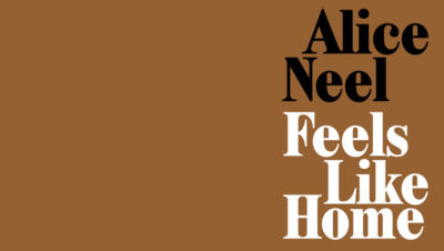 Alice Neel: Feels Like Home