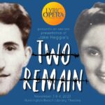 Lyric Opera of Orange County presents: Jake Heggie's Two Remain (An Encore Performance)