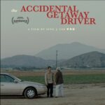 Closing Night Premiere of The Accidental Getaway Driver