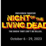 Maverick Theater presents Night of the Living Dead