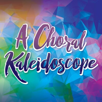 Irvine:  A Choral Kaleidoscope