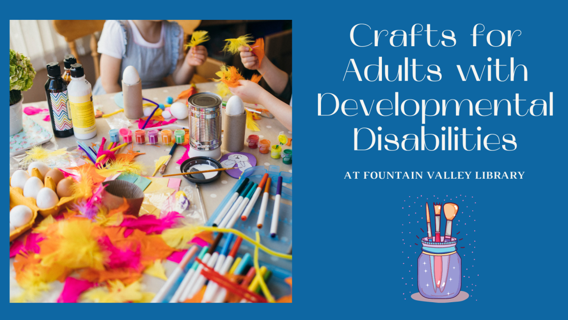 Gallery 1 - Fountain Valley:  Crafts for Adults with Special Needs