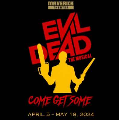 Maverick Theater:  Evil Dead, The Musical