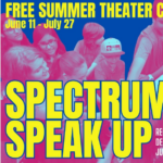 Spectrum Speak Up:  Free Summer Theater Camp