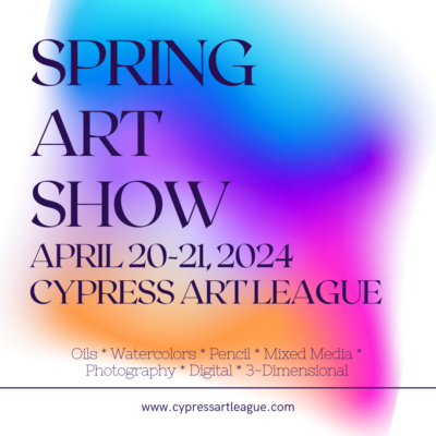 Call for Entries: Cypress Art League Annual Spring Art Show