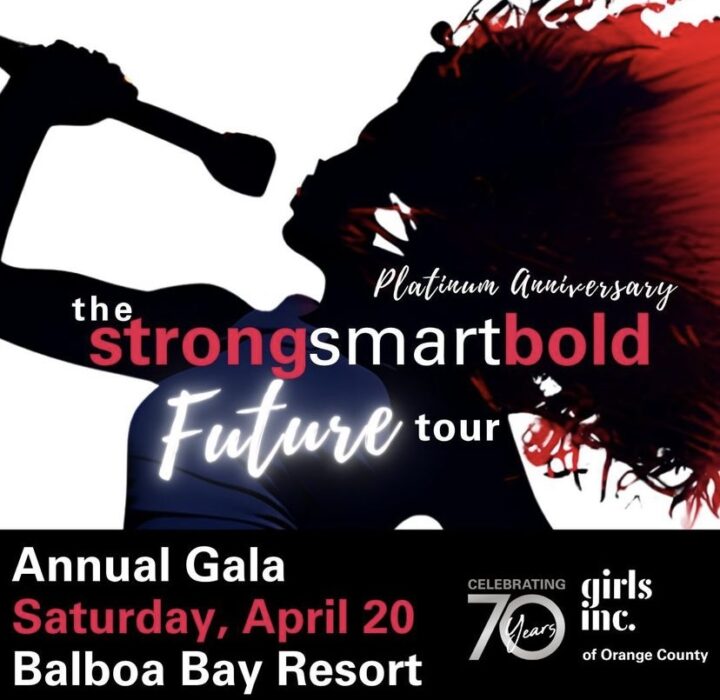 Girls Inc. of Orange County’s 70th Anniversary Gala: The ‘Strong, Smart, and Bold Future Tour’