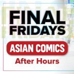 Final Fridays: Asian Comics After Hours + Spirited Away (2001) & DJ