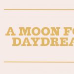 OCMA:  A Moon for the Daydreamers